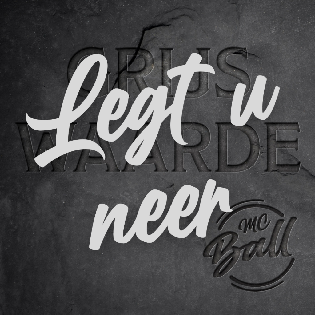 Legt u neer - Grijswaarde - MC Ball